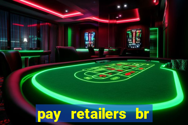 pay retailers br servicos de pagamentos ltda